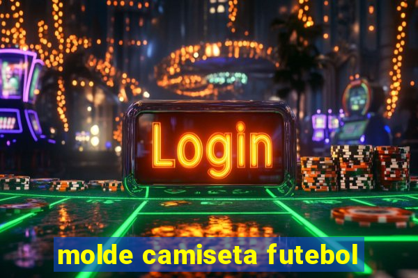 molde camiseta futebol